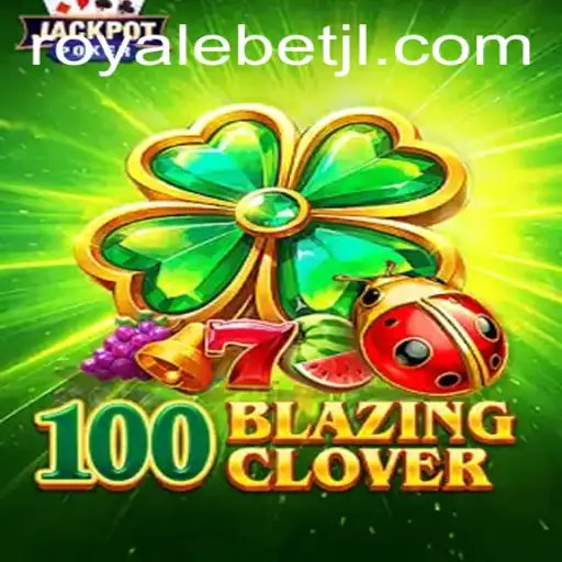 100BlazingClover: A New Sensation in Online Gaming