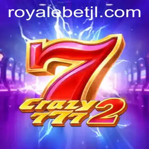 Exploring the Dynamic World of Crazy7772: Get in on the ROYALE BET