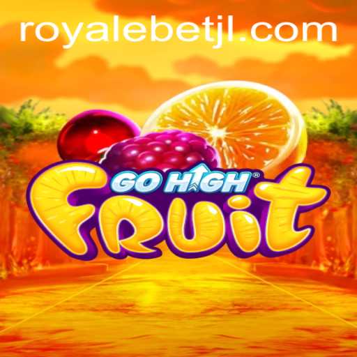 Discover the Thrills of GoHighFruit with ROYALE BET