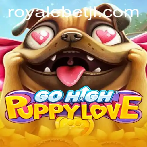 Exploring the Adventure of GoHighPuppyLove and the Excitement of ROYALE BET