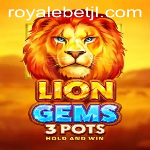 LionGems3pots: Discover the Exciting World of ROYALE BET