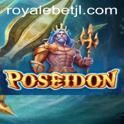 Dive into the Depths with Poseidon: The Exciting World of ROYALE BET