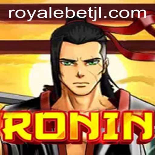 Unveiling the Adventure of Ronin with ROYALE BET