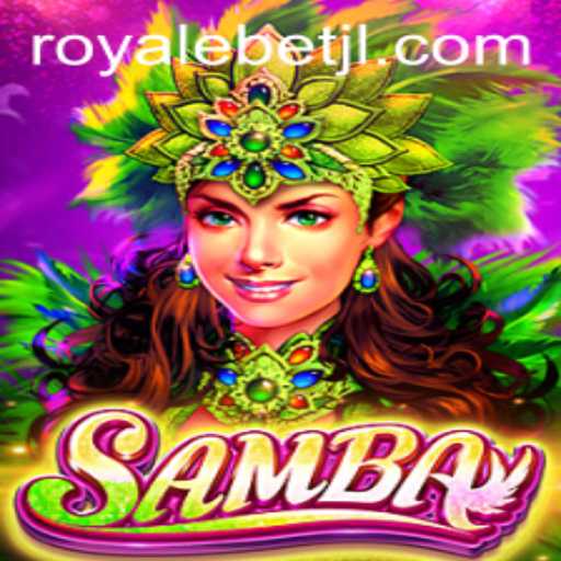 Exploring the Exciting World of Samba: Royale Bet's Latest Gaming Sensation