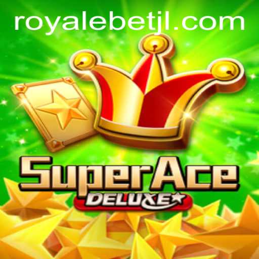 SuperAceDeluxe: A Comprehensive Exploration of the Latest Gaming Phenomenon Featuring ROYALE BET