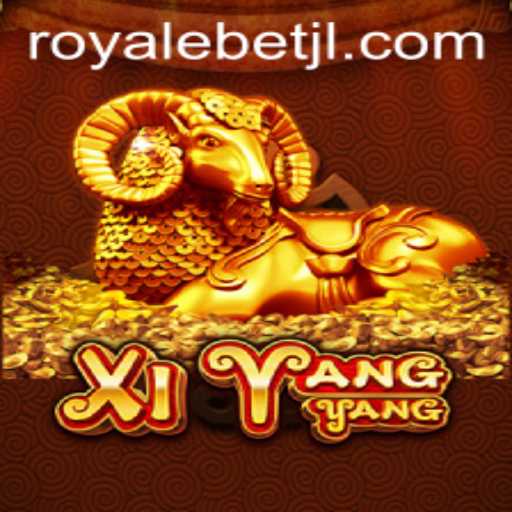 Exploring XiYangYang and the Thrilling World of ROYALE BET